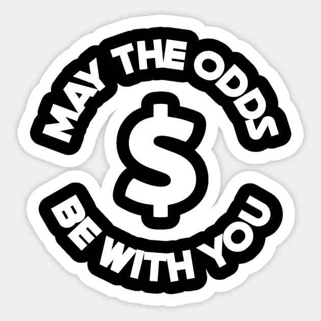 May The Odds Be With You Gambling Sticker by OldCamp